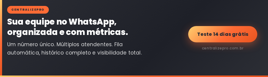 CentralizePRO - gerencie múltiplos atendentes no WhatsApp