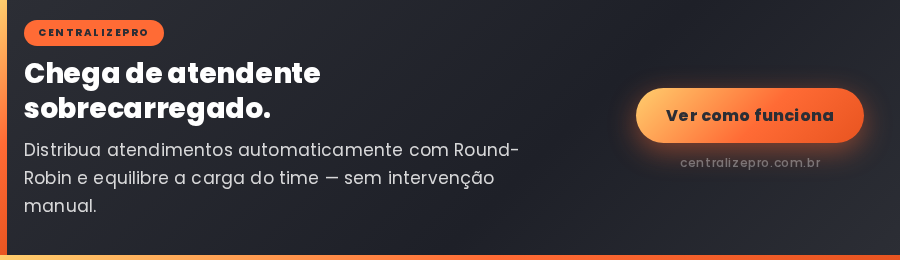 CentralizePRO - round-robin no WhatsApp para distribuição automática de atendimentos