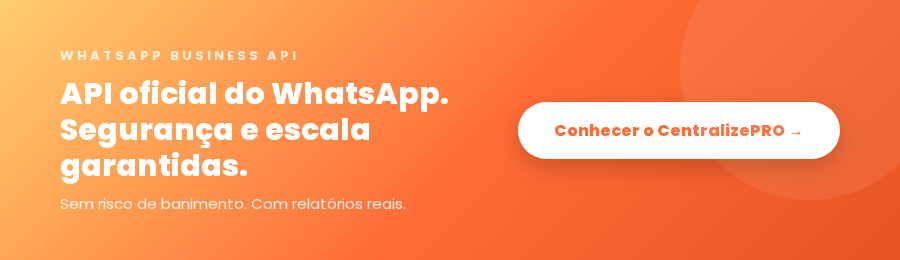 Use a API oficial do WhatsApp com CentralizePRO