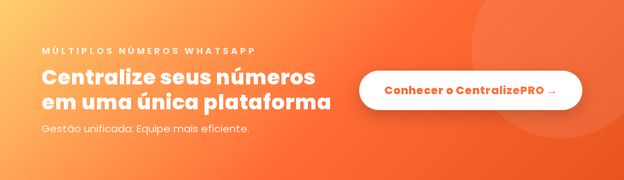 Centralize seus números de WhatsApp com CentralizePRO