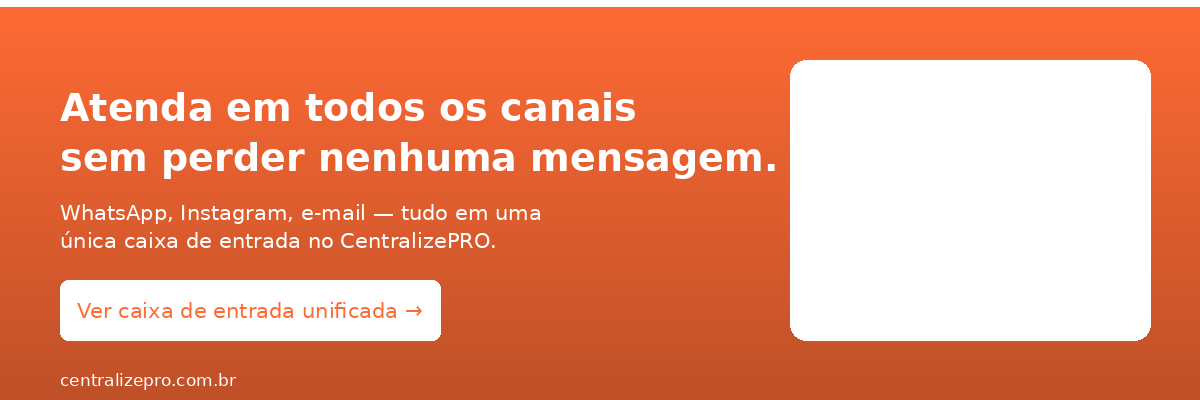 Atendimento omnichannel centralizado em uma única caixa de entrada com o CentralizePRO.