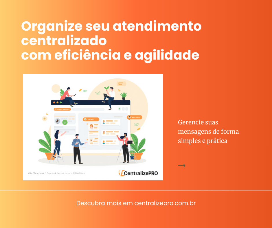 atendimento centralizado em uma única tela — solução para substituir whatsapp pessoal para atendimento
