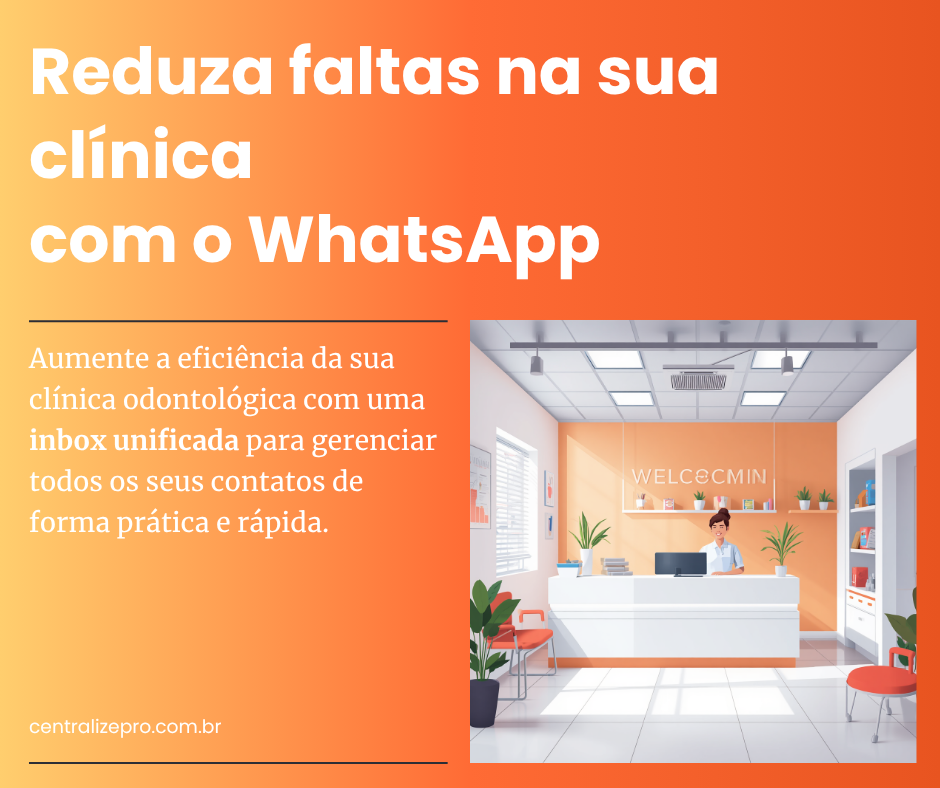 Reduza faltas na sua clínica com o WhatsApp - CentralizePRO