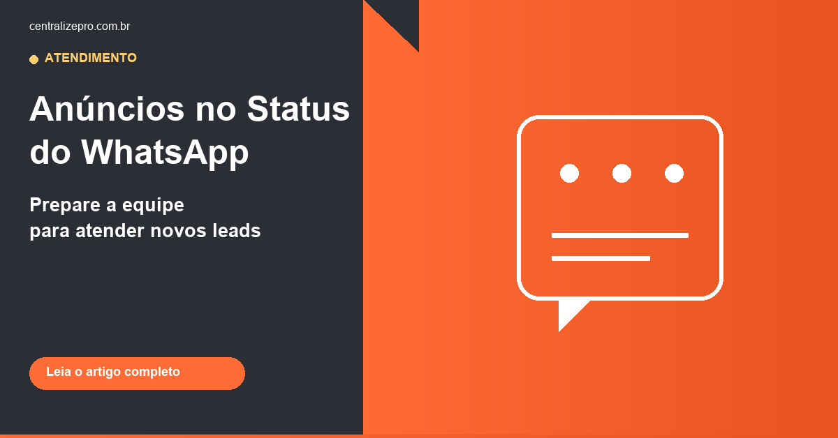 Anúncios no Status do WhatsApp: equipe preparada para atender novos leads